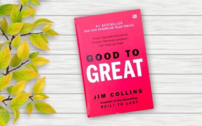 Good to Great: Strategi Mengubah Bisnis Biasa Menjadi Luar Biasa